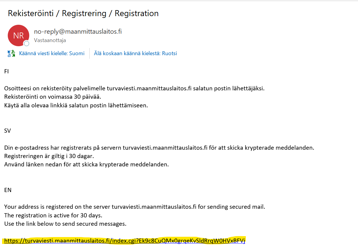 Turvaviesti-palvelusta tulee sähköpostiviesti, jonka otsikko on Rekisteröinti / Registrering / Registration. Vahvistuslinkki on viestin lopussa.
