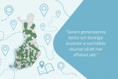 "Genom gemensamma beslut och lösningar använder vi samhällets resurser på ett mer effektivt sätt."
